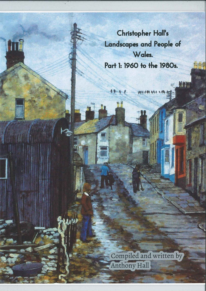 Christopher Hall's Landscapes and People of Wales - Part 1: 1960 to the 1980s