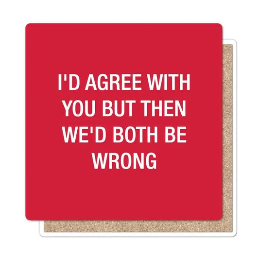Agree With You Coaster
