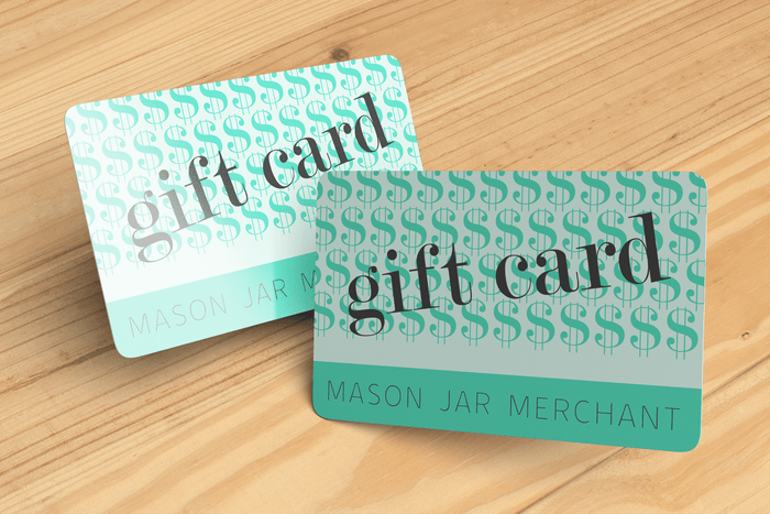 Mason Jar Merchant - GIFT CARD - Mason Jar Merchant Gift Card - Mason Jar Merchant