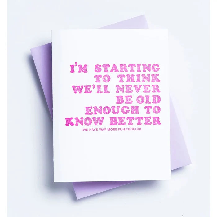 Never Old Enough Card