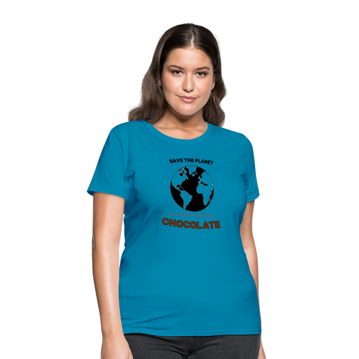 Save The Planet !, Its The Only One With Chocolate - turquoise