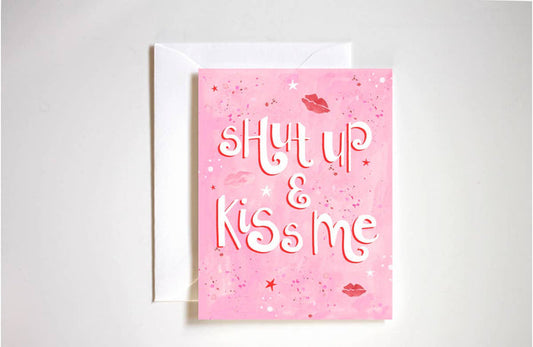 shut up and kiss me love card